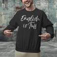 English Teacher Gag For Women English Is Tuff Unisex Sweatshirt, English Teacher Sweatshirts, gift for family, gift for coworker English Teacher Gag For Women English Is Tuff Unisex Sweatshirt, English Teacher Sweatshirts, gift for family, gift for coworker