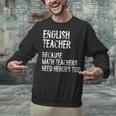English Teacher Because Math Teachers Need Heroes Too Unisex Sweatshirt, English Teacher Sweatshirts, gift for family, gift for coworker English Teacher Because Math Teachers Need Heroes Too Unisex Sweatshirt, English Teacher Sweatshirts, gift for family, gift for coworker