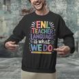 English Teaching ENL Teacher Language Is What We Do Unisex Sweatshirt, English Teacher Sweatshirts, gift for family, gift for coworker English Teaching ENL Teacher Language Is What We Do Unisex Sweatshirt, English Teacher Sweatshirts, gift for family, gift for coworker