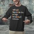 ESL Teacher ESOL Student Cute Retro Back To School First Day Unisex Sweatshirt, Esl Teacher Sweatshirts, gift for family, gift for coworker ESL Teacher ESOL Student Cute Retro Back To School First Day Unisex Sweatshirt, Esl Teacher Sweatshirts, gift for family, gift for coworker