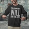 Everything I Say WILL Be On The Exam Teacher For Men Women Unisex Sweatshirt, gift for family, gift for coworker Everything I Say WILL Be On The Exam Teacher For Men Women Unisex Sweatshirt, gift for family, gift for coworker
