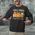 Fall Vibes And That Teacher Life Autumn Thanksgiving Unisex Sweatshirt, gift for family, gift for coworker Fall Vibes And That Teacher Life Autumn Thanksgiving Unisex Sweatshirt, gift for family, gift for coworker