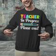 Future Teacher Cool Teacher In Progress Please Wait Unisex Sweatshirt, Future Teacher Sweatshirts, gift for family, gift for coworker Future Teacher Cool Teacher In Progress Please Wait Unisex Sweatshirt, Future Teacher Sweatshirts, gift for family, gift for coworker