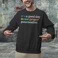 Grammar English Teacher It's a Good Day To Use Punctuation Unisex Sweatshirt, English Teacher Sweatshirts, gift for family, gift for coworker Grammar English Teacher It's a Good Day To Use Punctuation Unisex Sweatshirt, English Teacher Sweatshirts, gift for family, gift for coworker