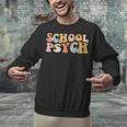 Groovy Retro School Psych Teacher School Psychologist For Men Women Girls Kids Unisex Sweatshirt, Groovy Teacher Sweatshirts, gift for family, gift for coworker