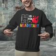 H Is For Head Start Teacher First Day Of School Tee Unisex Sweatshirt, gift for family, gift for coworker H Is For Head Start Teacher First Day Of School Tee Unisex Sweatshirt, gift for family, gift for coworker