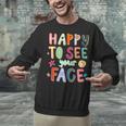 Happy To See Your Face Teacher Retro Back To School Unisex Sweatshirt, gift for family, gift for coworker