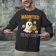 Haunted By Fractions Math Halloween Teacher Unisex Sweatshirt, gift for family, gift for coworker