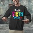 Hello Sixth Grade Cute Back To School 6th Grade Teacher Kids Unisex Sweatshirt, gift for family, gift for coworker Hello Sixth Grade Cute Back To School 6th Grade Teacher Kids Unisex Sweatshirt, gift for family, gift for coworker