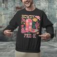 Howdy Pre-K Cowgirls Teacher Back To School Unisex Sweatshirt, gift for family, gift for coworker Howdy Pre-K Cowgirls Teacher Back To School Unisex Sweatshirt, gift for family, gift for coworker