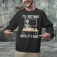 I'Ll Just Wait Until It's Quiet Skeleton Teacher Halloween Unisex Sweatshirt, gift for family, gift for coworker