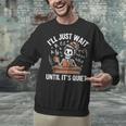 I’Ll Just Wait Until It’s Quiet Skeleton Teacher Unisex Sweatshirt, gift for family, gift for coworker I’Ll Just Wait Until It’s Quiet Skeleton Teacher Unisex Sweatshirt, gift for family, gift for coworker