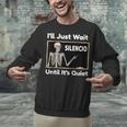 I'Ll Just Wait Until It's Quiet Spanish Teacher Halloween Men Women Kids Unisex Sweatshirt, gift for family, gift for coworker I'Ll Just Wait Until It's Quiet Spanish Teacher Halloween Men Women Kids Unisex Sweatshirt, gift for family, gift for coworker