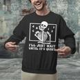 I'Ll Just Wait Until It's Quiet Teacher Men Women Unisex Sweatshirt, gift for family, gift for coworker