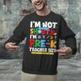 I'm Not Short I'm Pre-K Teacher Size Back To School Teacher Unisex Sweatshirt, gift for family, gift for coworker I'm Not Short I'm Pre-K Teacher Size Back To School Teacher Unisex Sweatshirt, gift for family, gift for coworker