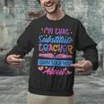 I'M That Substitute Teacher They Told Substitute Teacher Unisex Sweatshirt, gift for family, gift for coworker I'M That Substitute Teacher They Told Substitute Teacher Unisex Sweatshirt, gift for family, gift for coworker