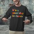 It's A Good Day To Dance Dance Teacher Dancing Dancer Unisex Sweatshirt, gift for family, gift for coworker