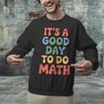 It's A Good Day To Do Math Retro Math Teacher Student Unisex Sweatshirt, gift for family, gift for coworker