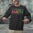 Its A Good Day To Do Math Test Day Testing Math Teachers Kid Unisex Sweatshirt, gift for family, gift for coworker Its A Good Day To Do Math Test Day Testing Math Teachers Kid Unisex Sweatshirt, gift for family, gift for coworker