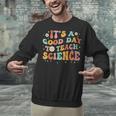 Its A Good Day To Teach Science Earth Science Teacher Unisex Sweatshirt, Science Teacher Sweatshirts, gift for family, gift for coworker Its A Good Day To Teach Science Earth Science Teacher Unisex Sweatshirt, Science Teacher Sweatshirts, gift for family, gift for coworker