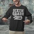 Kids Teacher Sixth Grade Retro Back To School Team 6th Grade Unisex Sweatshirt, gift for family, gift for coworker Kids Teacher Sixth Grade Retro Back To School Team 6th Grade Unisex Sweatshirt, gift for family, gift for coworker