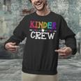 Kinder Crew Kindergarten Teacher 1st Day Of School Unisex Sweatshirt, gift for family, gift for coworker Kinder Crew Kindergarten Teacher 1st Day Of School Unisex Sweatshirt, gift for family, gift for coworker