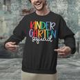 Kindergarten Squad Team Crew Teacher Back To School Unisex Sweatshirt, gift for family, gift for coworker Kindergarten Squad Team Crew Teacher Back To School Unisex Sweatshirt, gift for family, gift for coworker