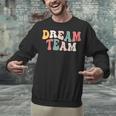 Last Day Of School Back To School Dream Team Teacher Kids Unisex Sweatshirt, gift for family, gift for coworker Last Day Of School Back To School Dream Team Teacher Kids Unisex Sweatshirt, gift for family, gift for coworker