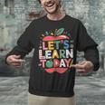Let's Learn Today Teacher Motivational Back To School Unisex Sweatshirt, gift for family, gift for coworker Let's Learn Today Teacher Motivational Back To School Unisex Sweatshirt, gift for family, gift for coworker