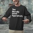 You Literally Mean Figuratively English Teacher Unisex Sweatshirt, English Teacher Sweatshirts, gift for family, gift for coworker