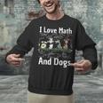 I Love Maths And Dogs Puppy Dog Lover Teacher Student Unisex Sweatshirt, gift for family, gift for coworker I Love Maths And Dogs Puppy Dog Lover Teacher Student Unisex Sweatshirt, gift for family, gift for coworker
