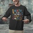 Math Teacher Mathematician Subject Mathematics Joke Unisex Sweatshirt, gift for family, gift for coworker Math Teacher Mathematician Subject Mathematics Joke Unisex Sweatshirt, gift for family, gift for coworker