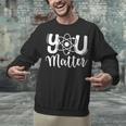 You Matter Science Teacher Chemistry Biology Kindness Kind Unisex Sweatshirt, Science Teacher Sweatshirts, gift for family, gift for coworker You Matter Science Teacher Chemistry Biology Kindness Kind Unisex Sweatshirt, Science Teacher Sweatshirts, gift for family, gift for coworker