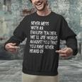 Never Mess With An English Teacher Back To School Unisex Sweatshirt, English Teacher Sweatshirts, gift for family, gift for coworker Never Mess With An English Teacher Back To School Unisex Sweatshirt, English Teacher Sweatshirts, gift for family, gift for coworker