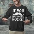 If You Mustache My Students Rock Teacher Mustache Unisex Sweatshirt, gift for family, gift for coworker If You Mustache My Students Rock Teacher Mustache Unisex Sweatshirt, gift for family, gift for coworker