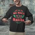 Be Nice To Me I Know Santa Teacher Christmas Men Women Unisex Sweatshirt, gift for family, gift for coworker Be Nice To Me I Know Santa Teacher Christmas Men Women Unisex Sweatshirt, gift for family, gift for coworker