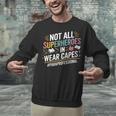 Not All Super Heroes Wear Capes Paraprofessional Teacher Unisex Sweatshirt, Super Teacher Sweatshirts, gift for family, gift for coworker