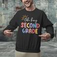 Oh Hey Second Grade First Day Of Teacher Girls Boys Kids Unisex Sweatshirt, First Grade Teacher Sweatshirts, gift for family, gift for coworker