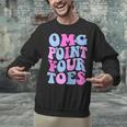OMG Point Your Toes Dancing Teacher Tap Dancer Dance For Men Women Kids Unisex Sweatshirt, gift for family, gift for coworker