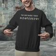 The One Where I Teach Montessori Montessori Teacher Unisex Sweatshirt, gift for family, gift for coworker
