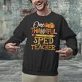 One Thankful Sped Teacher Cute Thanksgiving Women Unisex Sweatshirt, gift for family, gift for coworker One Thankful Sped Teacher Cute Thanksgiving Women Unisex Sweatshirt, gift for family, gift for coworker