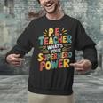 PE Gym School Coach PE Teacher What's Your Superhero Power Unisex Sweatshirt, Pe Teacher Sweatshirts, gift for family, gift for coworker