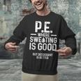 PE Physical Education Teacher Sweating Men Women Unisex Sweatshirt, Pe Teacher Sweatshirts, gift for family, gift for coworker PE Physical Education Teacher Sweating Men Women Unisex Sweatshirt, Pe Teacher Sweatshirts, gift for family, gift for coworker