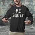 PE SQUAD Physical Education PE Teacher Team Kids Gym Crew Unisex Sweatshirt, Pe Teacher Sweatshirts, gift for family, gift for coworker