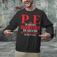 PE Where Sweating Is Good But Deodorant Is Better PE Teacher Unisex Sweatshirt, Pe Teacher Sweatshirts, gift for family, gift for coworker