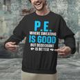 PE Teacher Art For Men Women Gym Teacher Appreciation Unisex Sweatshirt, Pe Teacher Sweatshirts, gift for family, gift for coworker