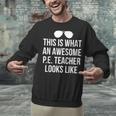 PE Teacher Sunglasses What Awesome Looks Like Unisex Sweatshirt, Pe Teacher Sweatshirts, gift for family, gift for coworker
