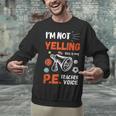 PE Teacher Voice PE Teacher School Fitness Class Unisex Sweatshirt, Pe Teacher Sweatshirts, gift for family, gift for coworker PE Teacher Voice PE Teacher School Fitness Class Unisex Sweatshirt, Pe Teacher Sweatshirts, gift for family, gift for coworker