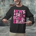 In My Preschool Era Teachers Women Back To School Kids Girls Unisex Sweatshirt, gift for family, gift for coworker