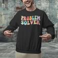 Problem Solver School Work Staff Front Desk Teacher Unisex Sweatshirt, gift for family, gift for coworker
